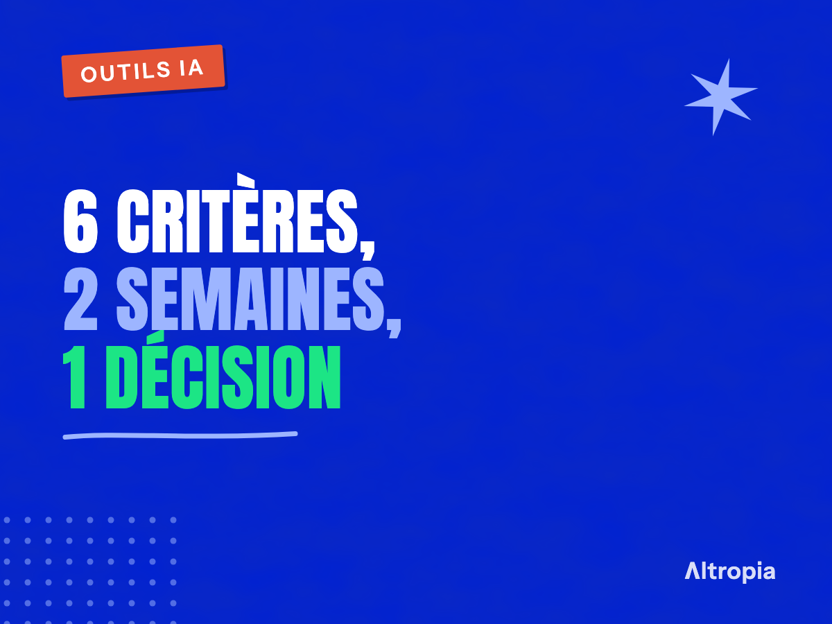 Choisir ses outils IA en entreprise : la grille en 6 critères